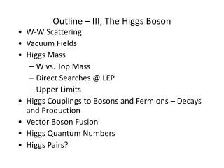 Outline – III, The Higgs Boson