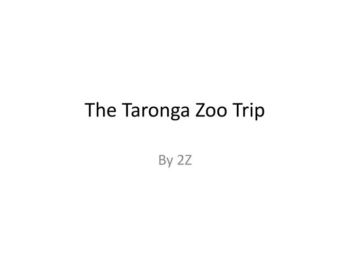 the taronga zoo trip