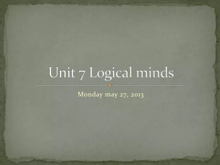 unit 7 logical minds