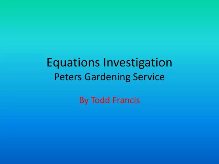 equations investigation peters gardening service