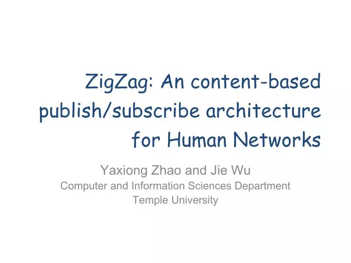 zigzag an content based publish subscribe architecture for human networks