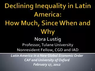 Latin America in a New Global Economic Order CAF and University of Oxford February 17, 2012