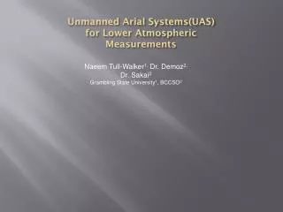 Unmanned Arial Systems(UAS) for Lower Atmospheric Measurements