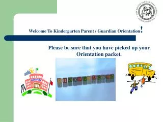 Please be sure that you have picked up your Orientation packet.