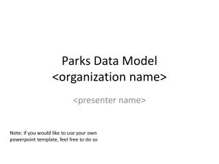 Parks Data Model &lt;organization name&gt;