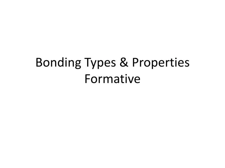bonding types properties formative