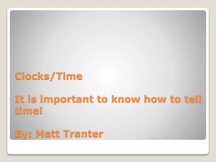 clocks time it is important to know how to tell time by matt tranter