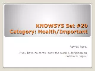 KNOWSYS Set #20 Category: Health/Important