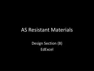 AS Resistant Materials