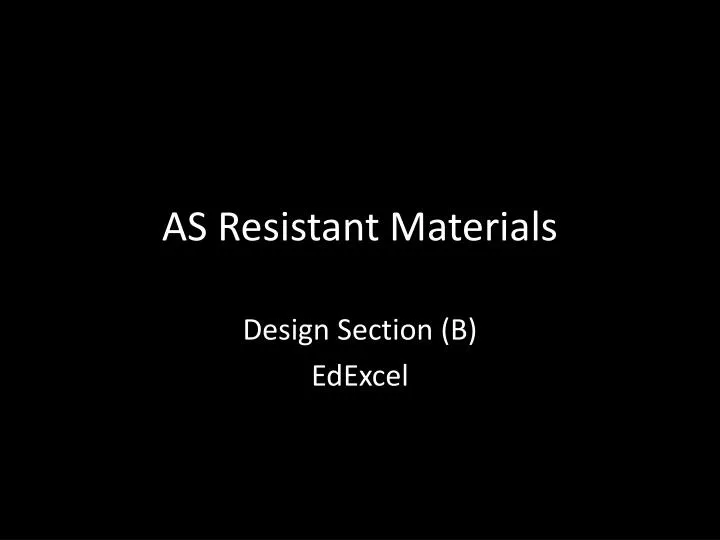 as resistant materials