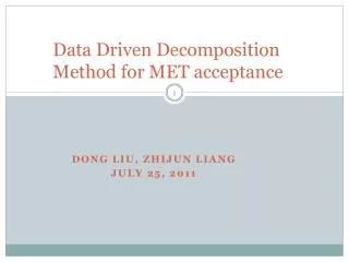 Data Driven Decomposition Method for MET acceptance