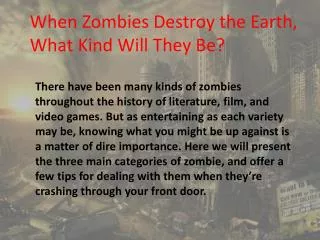 When Zombies Destroy the Earth, What Kind Will They Be?