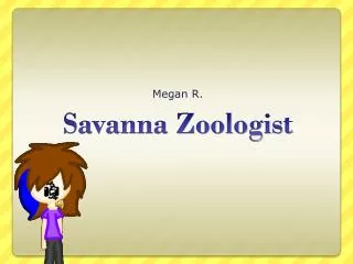 Savanna Zoologist