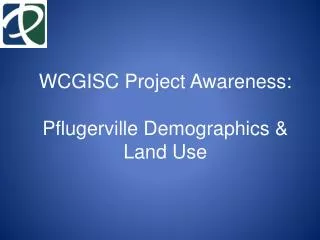 wcgisc project awareness pflugerville demographics land use