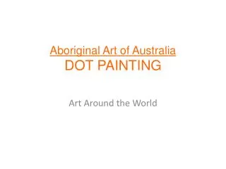 Aboriginal Art of Australia DOT PAINTING
