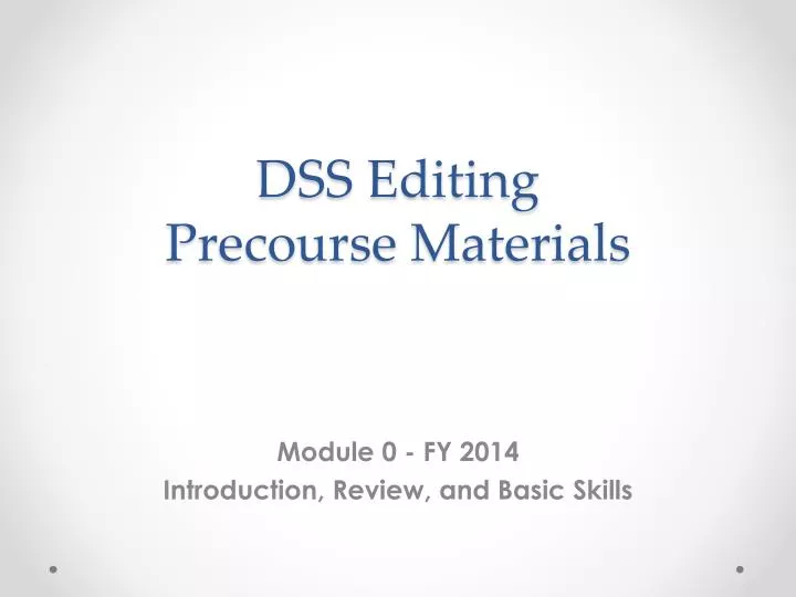 dss editing precourse materials