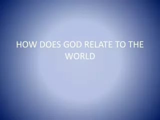 how does god relate to the world