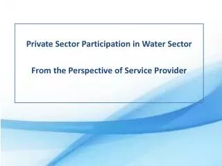 Private Sector Participation in Water Sector From the Perspective of Service Provider