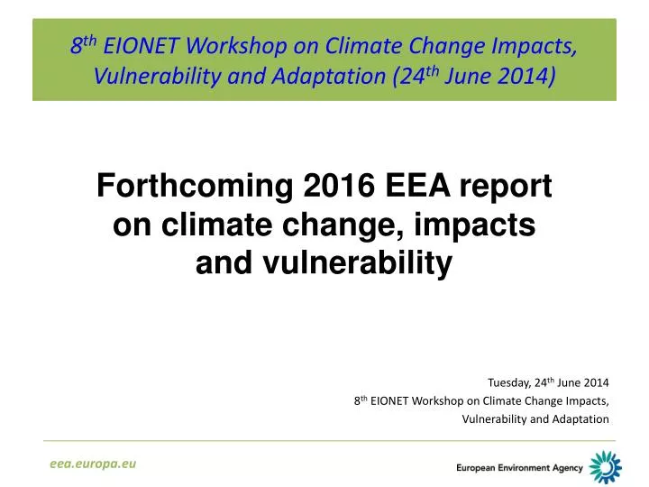 8 th eionet workshop on climate change impacts vulnerability and adaptation 24 th june 2014