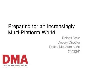 Preparing for an Increasingly Multi-Platform World