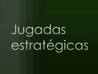 jugadas estrat gicas