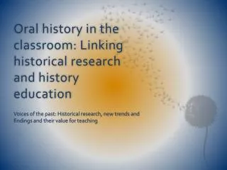 Oral history in the classroom: Linking historical research and history education