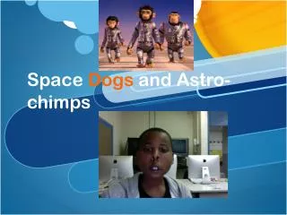 Space Dogs and Astro -chimps