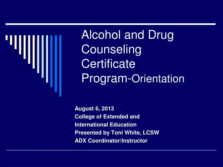 alcohol and drug counseling certificate program orientation