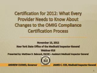 November 15, 2012 New York State Office of the Medicaid Inspector General Webinar #16