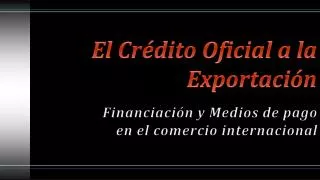 el cr dito oficial a la exportaci n