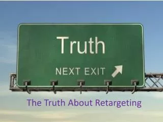 The Truth About Retargeting