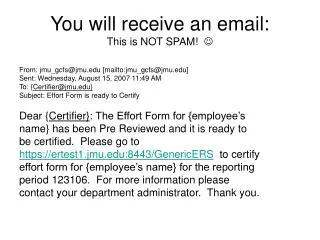 You will receive an email: This is NOT SPAM! ?
