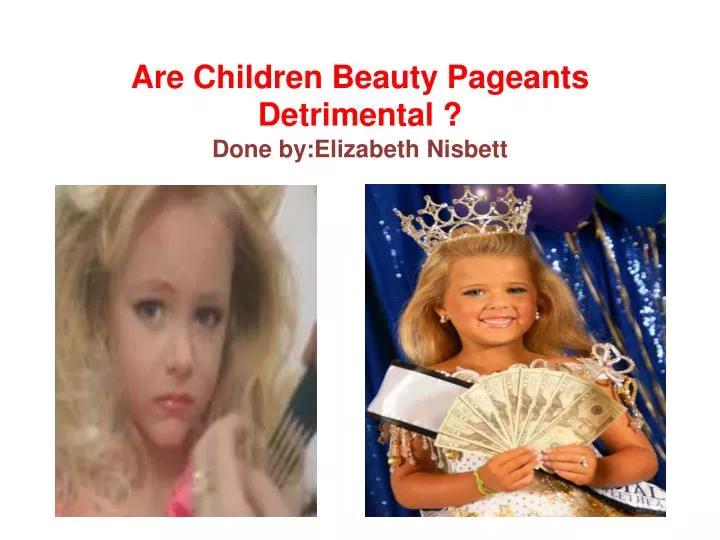 are children beauty pageants detrimental done by elizabeth n isbett