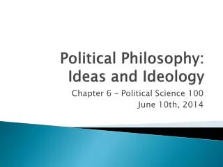 Political Philosophy: Ideas and Ideology