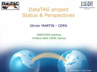 DataTAG project Status &amp; Perspectives Olivier MARTIN - CERN