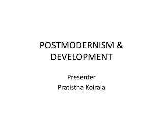 POSTMODERNISM &amp; DEVELOPMENT