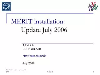 MERIT installation: Update July 2006