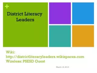 Wiki : districtliteracyleaders.wikispaces Wireless: PSESD Guest