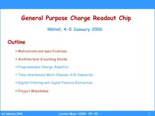 General Purpose Charge Readout Chip Nikhef, 4-5 January 2006