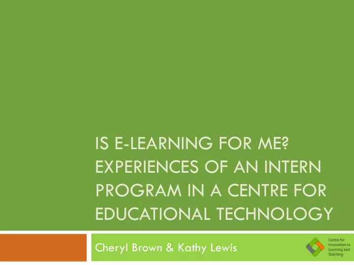 is e learning for me experiences of an intern program in a centre for educational technology