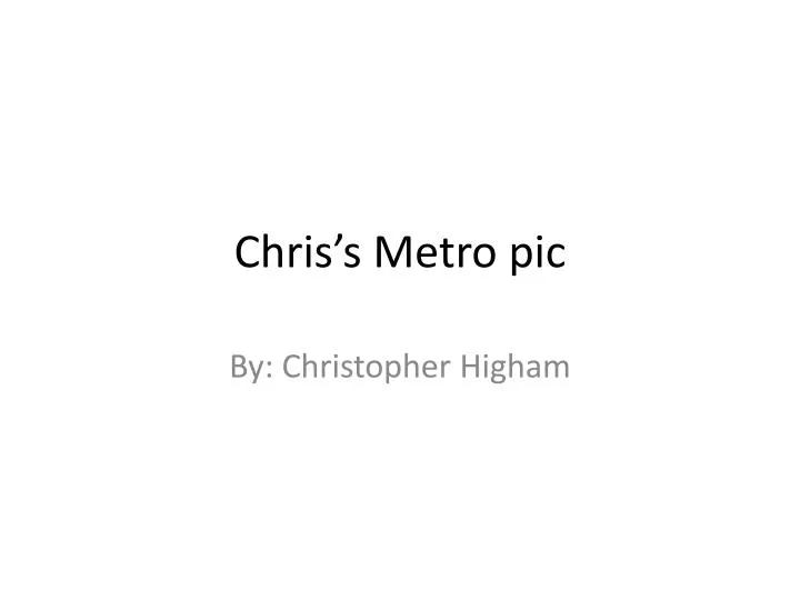 chris s metro pic