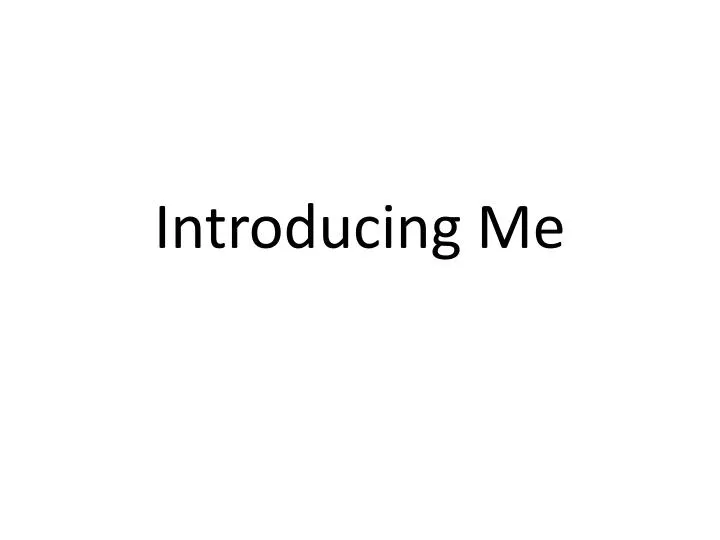 introducing me