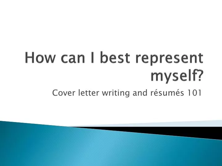 how can i best represent myself