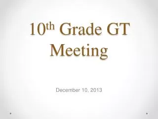 10 th Grade GT Meeting