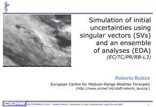 Simulation of initial uncertainties using singular vectors (SVs) and an ensemble of analyses (EDA)