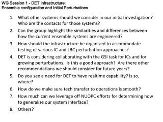 WG Session 1 - DET Infrastructure: Ensemble configuration and Initial Perturbations