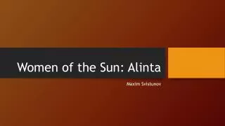 Women of the Sun: Alinta