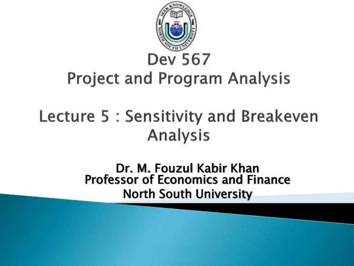 dev 567 project and program analysis lecture 5 sensitivity and breakeven analysis