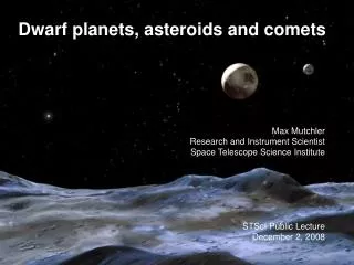 Dwarf planets, asteroids and comets