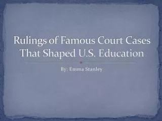 Rulings of Famous Court Cases That Shaped U.S. Education